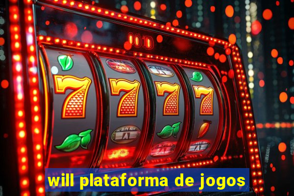 will plataforma de jogos